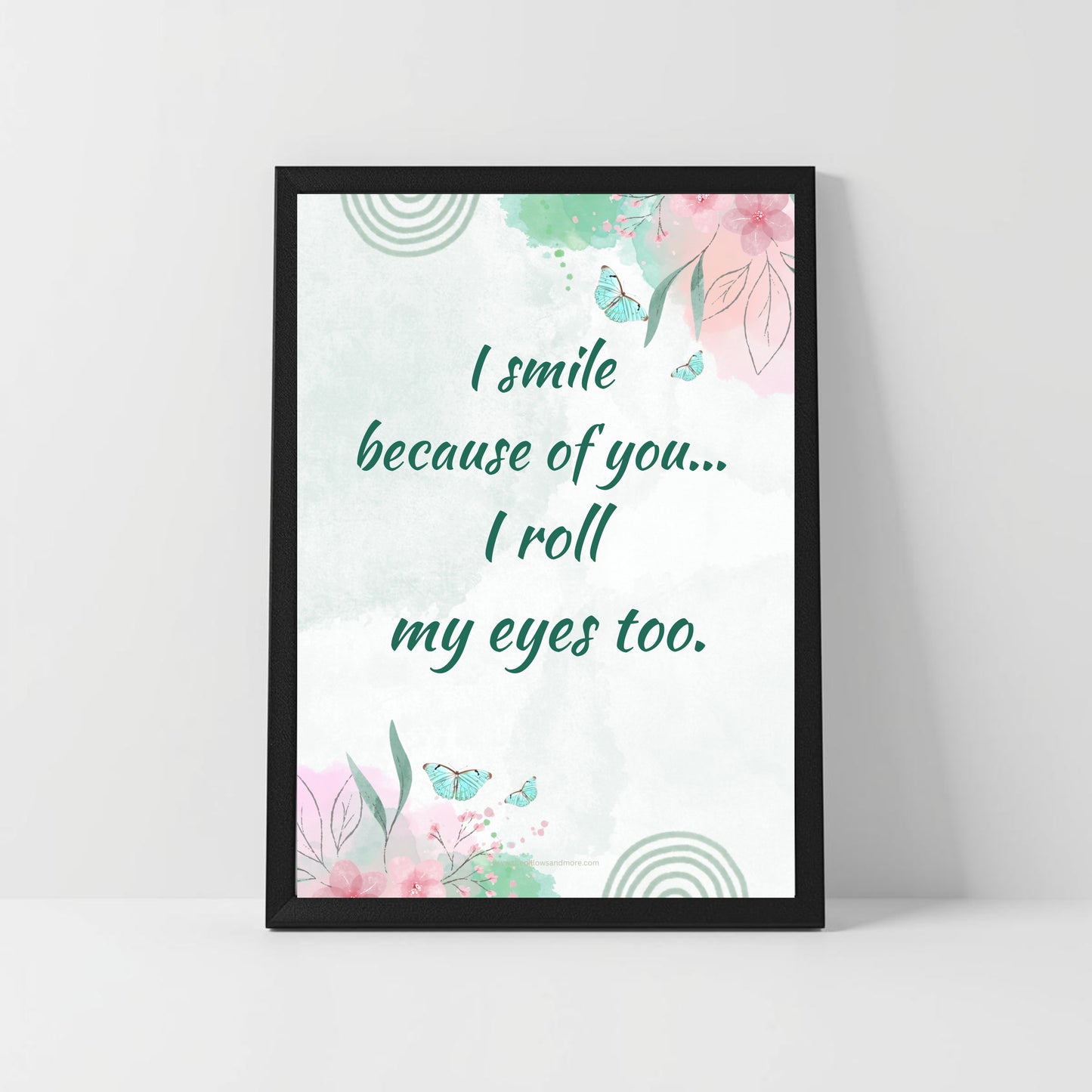 Funny Mom Wall Art – “I Smile Because of You… I Roll My Eyes Too” – Printable Gift