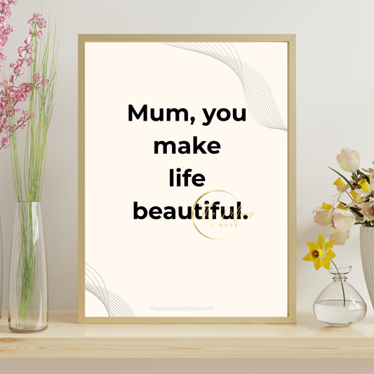 Mum Makes Life Beautiful Quote Printable | Minimalist Wall Art