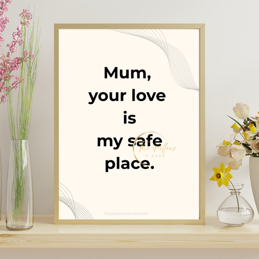 Mum Safe Love Quote Minimalist Wall Art | Instant Download Printable Gift