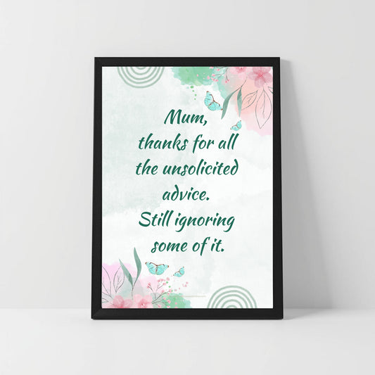 Sarcastic Advice Mum Quote – “Thanks for the Unsolicited Advice” – Printable