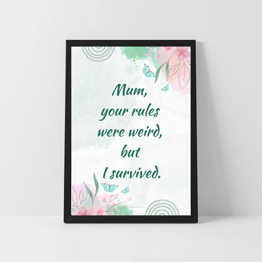 Funny Mum Rules Quote – “Your Rules Were Weird” – Printable Gift for Mother